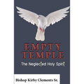 Empty Temple: The Neglected Holy Spirit