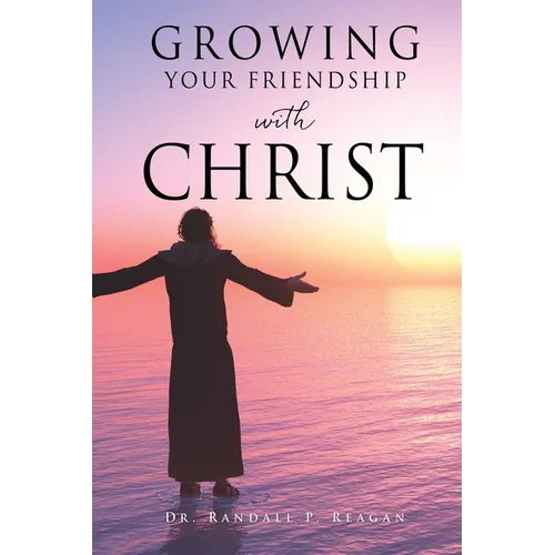 Growing Your Friendship with Christ
