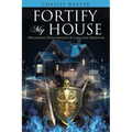 Fortify My House: Obtaining Deliverance & Lifelong Freedom