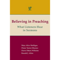 Believing in Preaching: What Listeners Hear in Sermons