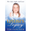 Lindsi's Legacy: Her Life, Light, and Love