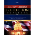 A Senior Citizen's Pre-Election Workbook