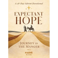 Expectant Hope: Journey to the Manger--An Advent Devotional
