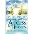 Present Access To Heaven