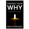 Finding Your WHY: Discover Your Life's Purpose