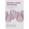 Presence, Power and Promise: The Role of the Spirit of God in the Old Testament