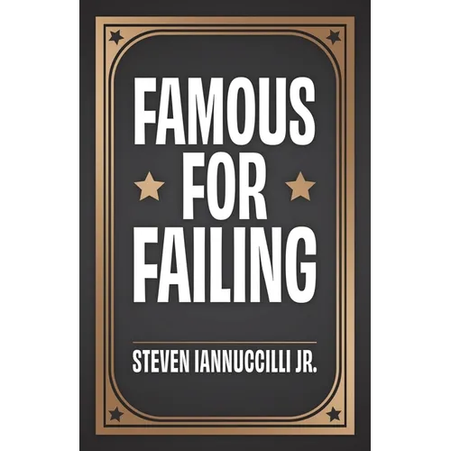 Famous for Failing