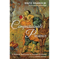 Compassionate Presence: A Radical Response to Human Suffering
