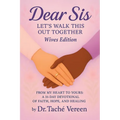 Dear Sis: Let's Walk This Out Together From My Heart to Yours: a 31-Day Devotional of Faith, Hope, and Healing- Wives Edition: Let's Walk This Out Tog