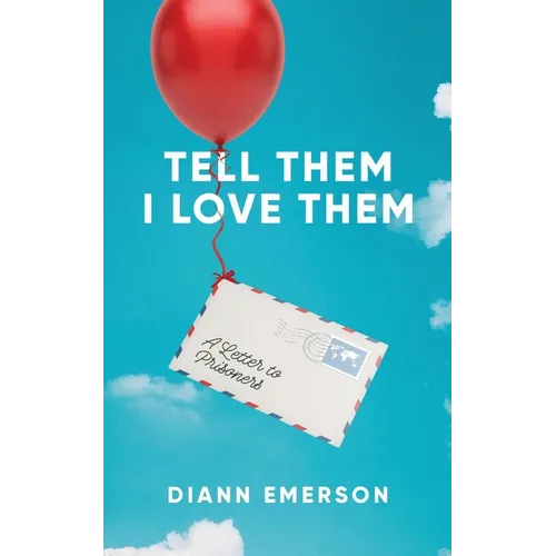 Tell Them I Love Them: A Letter To Prisoners