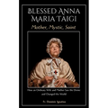 Blessed Anna Maria Taigi Mother, Mystic, Saint: How an Ordinary Wife and Mother Saw the Divine and Changed the World