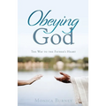 Obeying God: The Way to the Father's Heart