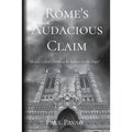 Rome's Audacious Claim: Should Every Christian Be Subject to the Pope?