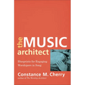 The Music Architect: Blueprints for Engaging Worshipers in Song