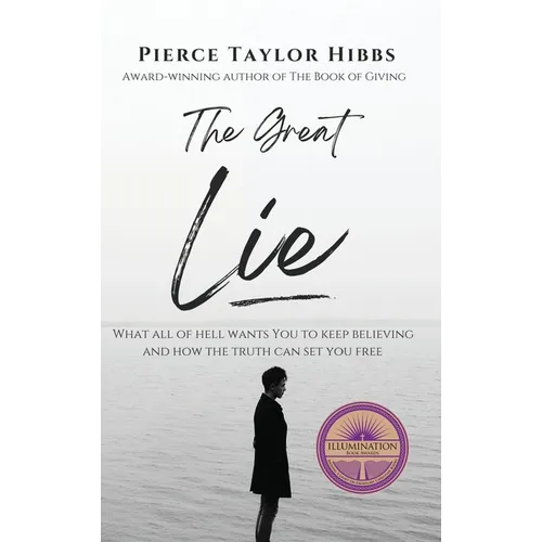 The Great Lie: What All of Hell Wants You to Keep Believing