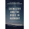 Chemistry and the Bible in Harmony: Exploring the Chemistry of God's Design