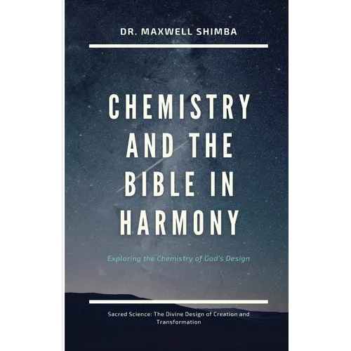 Chemistry and the Bible in Harmony: Exploring the Chemistry of God's Design