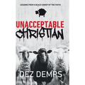 Unacceptable Christian: Lessons from a Black Sheep of the Faith