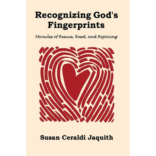 Recognizing God's Fingerprints: Miracles of Rescue, Reset and Rejoicing