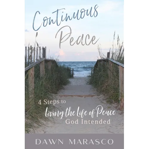Continuous Peace: 4 Steps to Living the Life of Peace God Intended