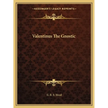 Valentinus The Gnostic