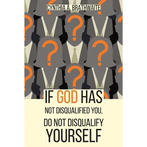 If God Has Not Disqualified You, Do Not Disqualify Yourself