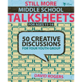 The Still More Middle School Talksheets: 50 Creative Discussions for Your Youth Group