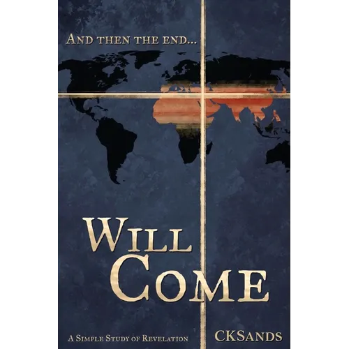 And then the end... Will Come: a simple study of Revelation