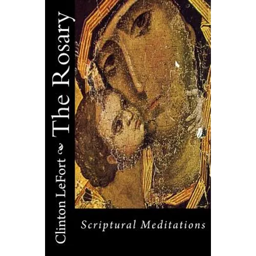The Rosary: Scriptural Meditations