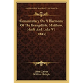 Commentary On A Harmony Of The Evangelists, Matthew, Mark And Luke V1 (1845)