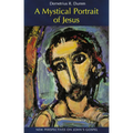 A Mystical Portrait of Jesus: New Perspectives on John's Gospel