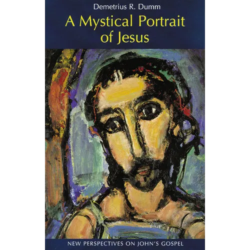 A Mystical Portrait of Jesus: New Perspectives on John's Gospel