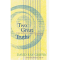 Two Great Truths: A New Synthesis of Scientific Naturalism and Christian Faith