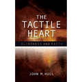 The Tactile Heart: Blindness and Faith