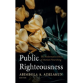 Public Righteousness: The Performative Ethics of Human Flourishing