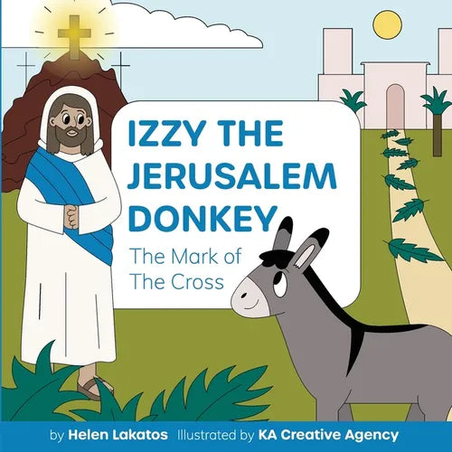 Izzy The Jerusalem Donkey: The Mark of the Cross: The Mark of the Cross