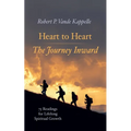 Heart to Heart--The Journey Inward: 75 Readings for Lifelong Spiritual Growth