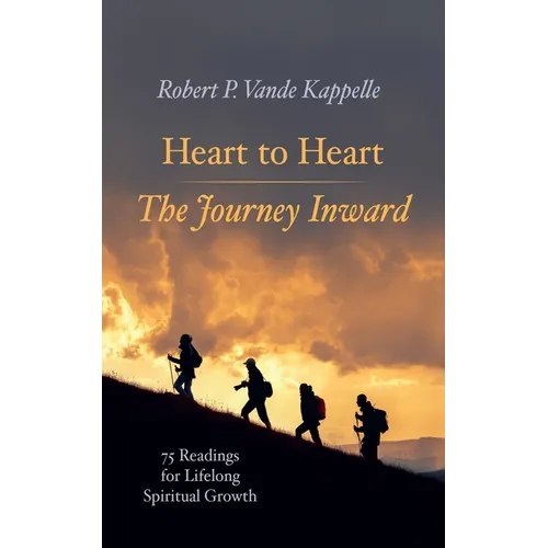 Heart to Heart--The Journey Inward: 75 Readings for Lifelong Spiritual Growth