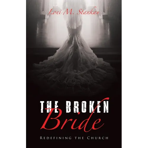 The Broken Bride: Redefining the Church