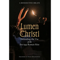 Lumen Christi: Defending the Use of the Pre-1955 Roman Rite