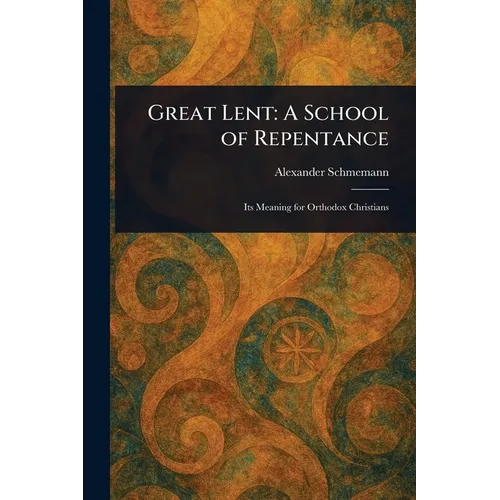 Great Lent: A School of Repentance