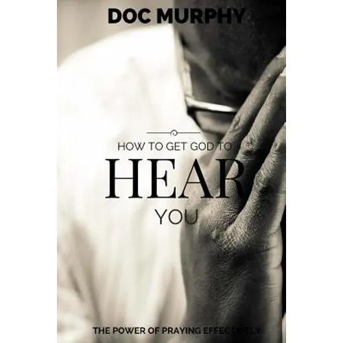How to Get God to Hear You
