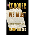 Conquer We Must