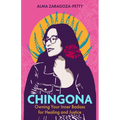 Chingona: Owning Your Inner Badass for Healing and Justice