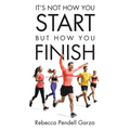 It's Not How You Start But How You Finish