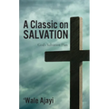 A Classic on SALVATION: God's Salvation Plan