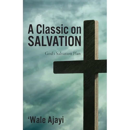 A Classic on SALVATION: God's Salvation Plan
