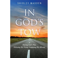 In God's Tow: Hearing God's Plan, Following His Vision, Completing His Mission