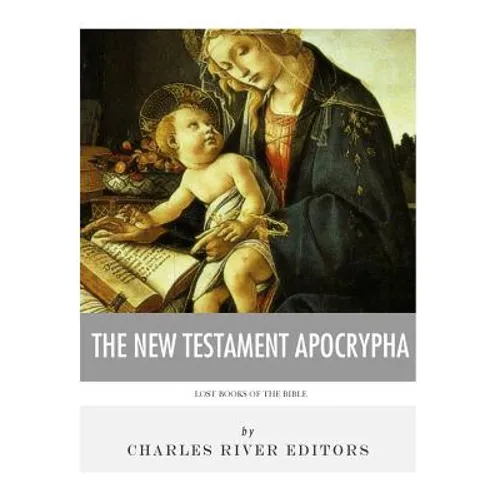 Lost Books of The Bible: The New Testament Apocrypha