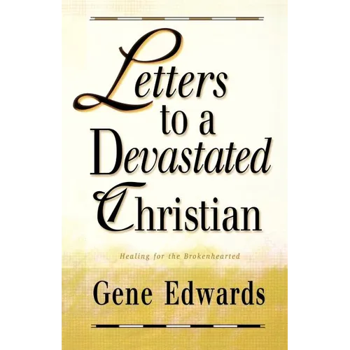 Letters to a Devastated Christian: Healing for the Brokenhearted